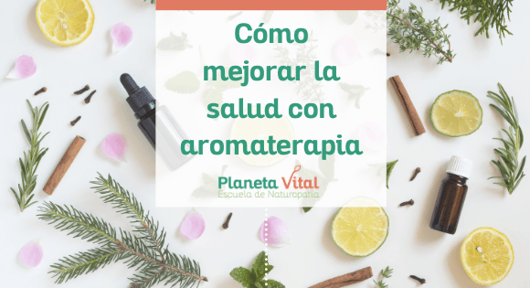 Cómo mejorar la salud con aromaterapia